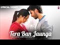 Lyrical: Tera Ban Jaunga | Kabir Singh | Shahid K, Kiara A, Sandeep V | Tulsi Kumar, Akhil Sachdeva