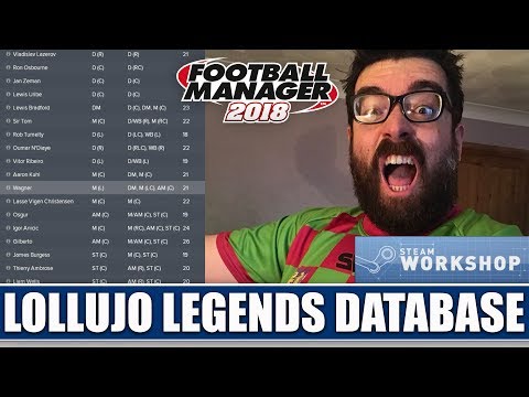 LOLLUJO LEGENDS FM18 DATABASE IS ON STEAM WORKSHOP | FOOTBALL MANAGER 2018