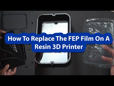 How To Replace The FEP Film On A Resin 3D Printer