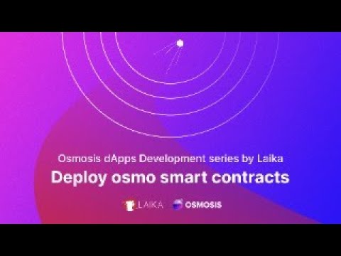 Osmosis dApps Development series by Laika - Deploy osmo smart contracts