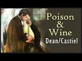 Poison & Wine - Dean/Castiel 