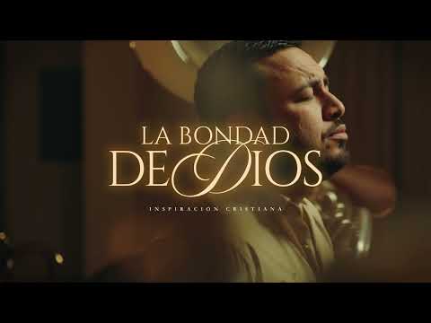 La bondad de Dios - Inspiración Cristiana