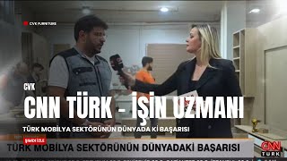 CNN TÜRK TV KANALI İŞİN UZMANI PROGRAMI TÜRK MOBİLYA SEKTÖRÜNÜN DÜNYADA Kİ BAŞAR