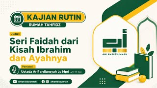 [LIVE] FAIDAH DARI KISAH : IBRAHIM & AYAHNYA | Ust. Arif Ardiansyah, Lc., M.Pd.