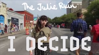 The Julie Ruin - I Decide [Lyric Video]