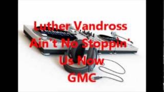 Luther Vandross - Ain&#39;t No Stoppin&#39; Us Now