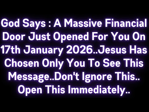 ✝️✝️ GOD SAYS : A MASSIVE FINANCIAL DOOR JUST OPENED FOR YOU..JESUS HAS CHOSEN ONLY YOU TO SEE THIS.
