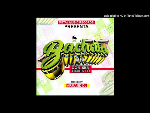 Bachata Con sentimientos mix _ Armand dj