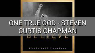 One true God - Steven Curtis Chapman ( Instrumental with lyrics and choirs)