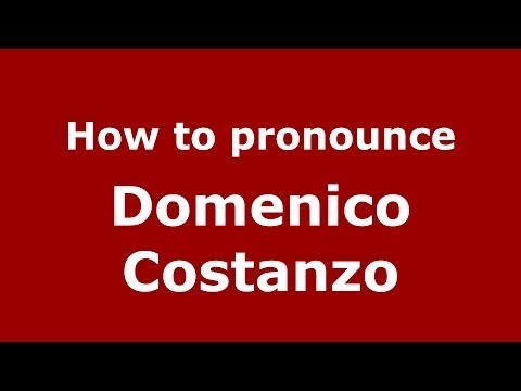 How to pronounce Domenico Costanzo (Italian/Italy)  - PronounceNames.com