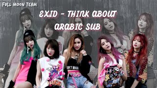 [ Arabic Sub ] EXID - Think About مترجمة
