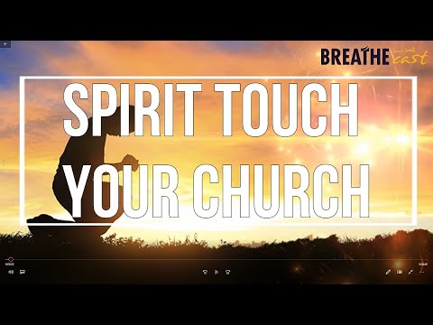 [Lyric Video] Spirit Touch Your Church