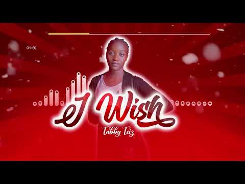 I wish by Tabby Teiz (Official Lyrical Video)