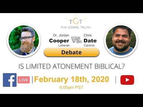 Debate: Is Limited Atonement Biblical? Dr. Jordan Cooper Vs Chris Date EP#80