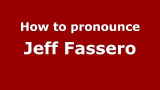 How to pronounce Jeff Fassero