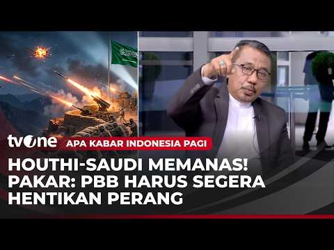 Pakar Timteng UIN: Kemampuan Militer Houthi Harus Diwaspadai Arab Saudi | AKIP tvOne