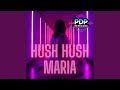 Hush Hush Maria