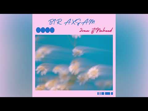 2ran ft.Naheed - Bir axşam