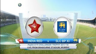 Challengers trophy u19 India Red vs Srilanka BPXI2016-2017