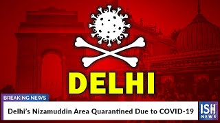 Delhi’s Nizamuddin Area Quarantined Due to COVID-19