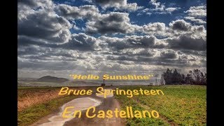 "Hello Sunshine" de Bruce Springsteen "Hola Sol"in Spanish Paco Garcia B.