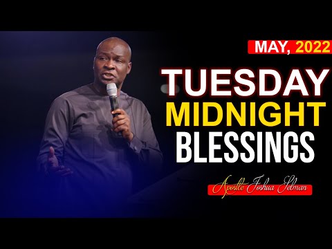 TUESDAY MIDNIGHT BLESSINGS, 10th MAY 2022 | Apostle Joshua Selman |