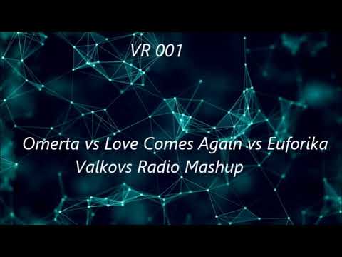 Omerta vs Love Comes Again vs Euforika (ValkovsRadio Mashup) -Tiesto vs Sandro Silva vs Maurice West