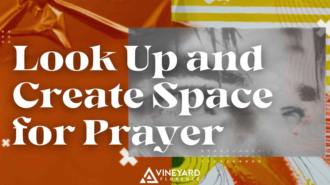 Look Up and Create Space for Prayer - SueLee Jin