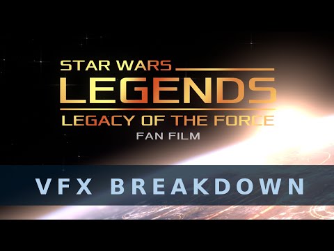Development & VFX Breakdown | Star Wars Legends: Legacy of the Force - Fan Film
