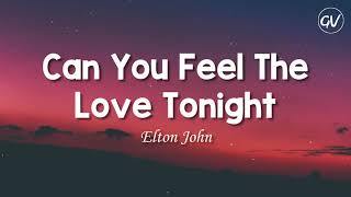 Elton John - Can You Feel The Love Tonight [Lyrics]