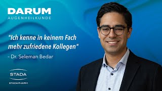 Dr. Seleman Bedar – Darum Augenheilkunde