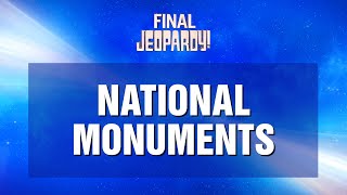 National Monuments | Final Jeopardy! | JEOPARDY!