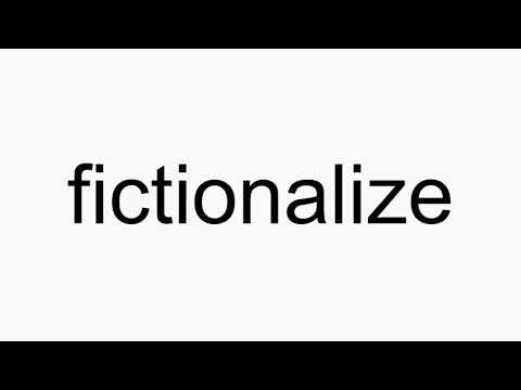 How to pronounce fictionalize