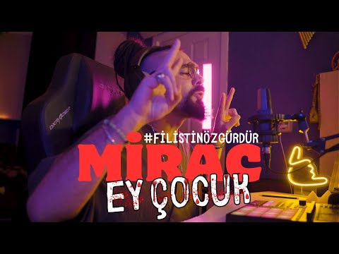 Mirac - Ey Çocuk | #filistinözgürdür