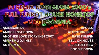 Download lagu DJ REMIX NOSTALGIA 2000’s | AMERICAN DJ | FULL FUNKOT HOUSE NONSTOP | VDJ INSOMNIA mp3