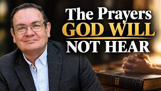 The Prayers God Will Not Hear
