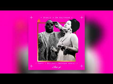 The Notorious B.I.G X Om Kalthoum - Party & Bullshit (moseqar remix)