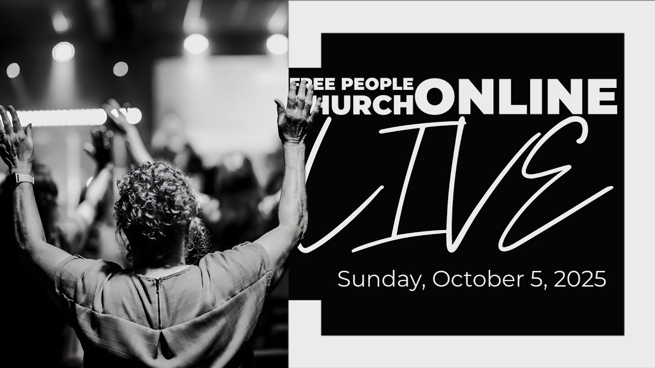 October 5, 2025 | Free People Church Online LIVE