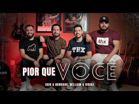 Caio e Henrique, William e Bidiko - Pior do Que Você (Clipe Oficial)
