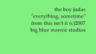 the boy judas - everything, sometime