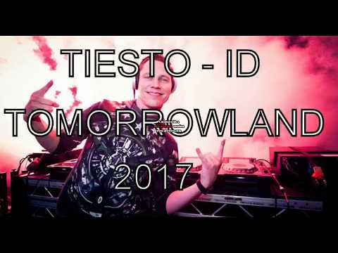 Tiësto - ID (Tomorrowland 2017)(High Quality)