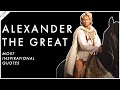 Alexander The Great: MOST INSPIRATIONAL Quotes | WisdomTalks