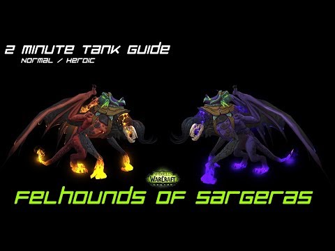 2 Minute Tank Guide - Felhounds of Sargeras LFR/Normal/Heroic