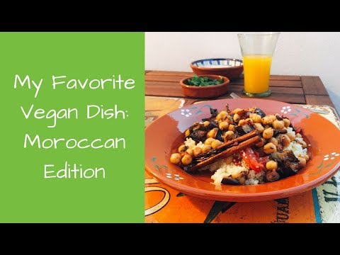 My Favorite Vegan Dish: Moroccan Edition