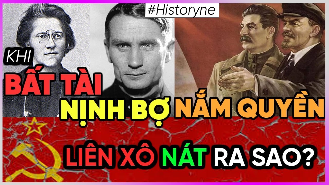 Khi BẤT TÀI biết NỊNH BỢ nắm quyền, Liên Xô nát ra sao? [Dưa Leo DBTT]