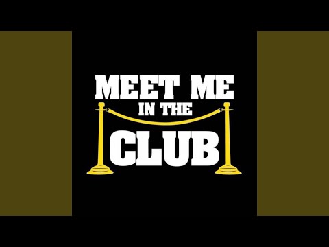 Meet Me In Da Club