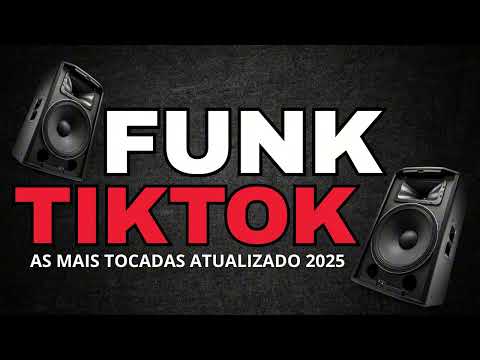 FUNK DO TIK TOK 2025 - AS TOPS DO TIKTOK - TOP FUNK ATUALIZADO - FUNK DANCE SE SOUBER