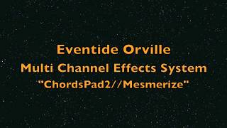 Video thumbnail for Eventide Orville ChordsPad2 and Mesmerize by italoop