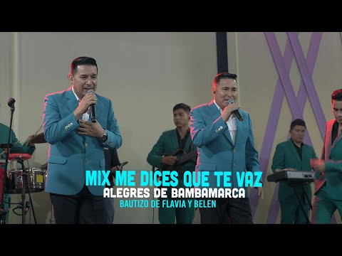 Alegres de Bambamarca - MIX ME DICES QUE TE VAZ  -  Bautizo Flavia y Belén  Lima 2024
