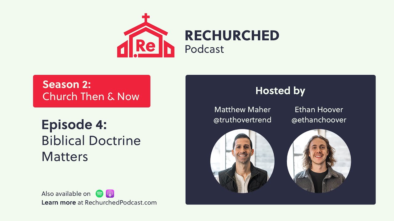 Biblical Doctrine Matters - Church Then & Now S2 E4